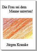 Die Frau sei dem Manne Untertan
